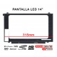 PANTALLA LED DE 14" PARA PORTÁTIL N140BGA-EA3 REV.C9 315MM